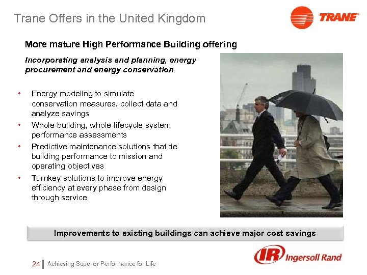 Trane Offers in the United Kingdom More mature High Performance Building offering Incorporating analysis