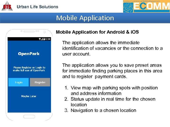 Urban Life Solutions Mobile Application for Android & i. OS The application allows the