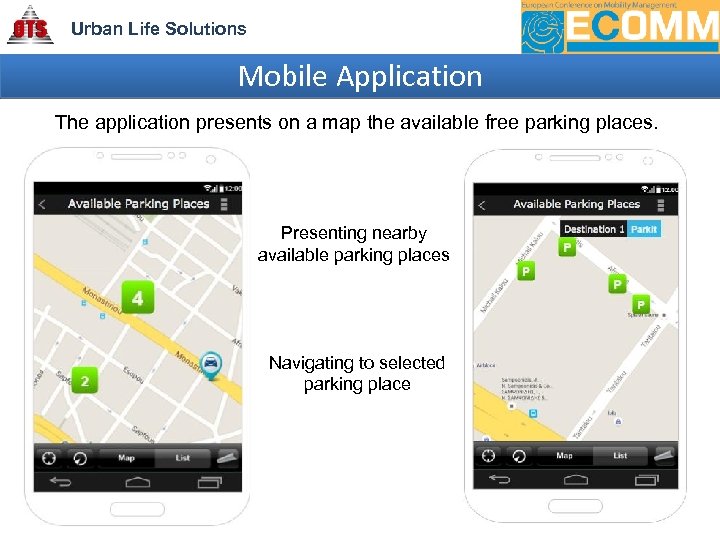 Urban Life Solutions Mobile Application The application presents on a map the available free