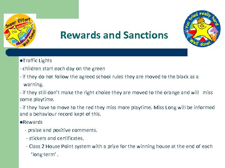 Rewards and Sanctions l. Traffic Lights - children start each day on the green