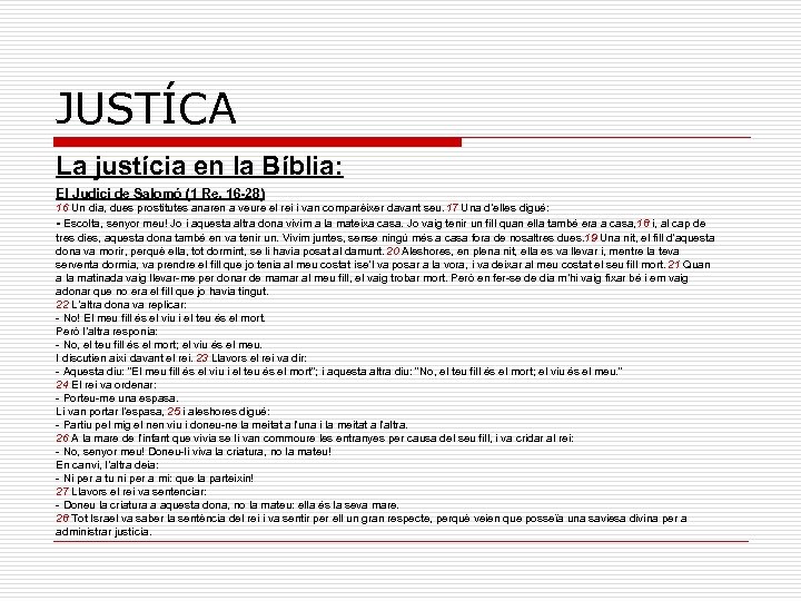 JUSTÍCA La justícia en la Bíblia: El Judici de Salomó (1 Re, 16 -28)