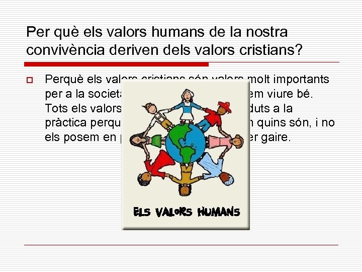 Per què els valors humans de la nostra convivència deriven dels valors cristians? o