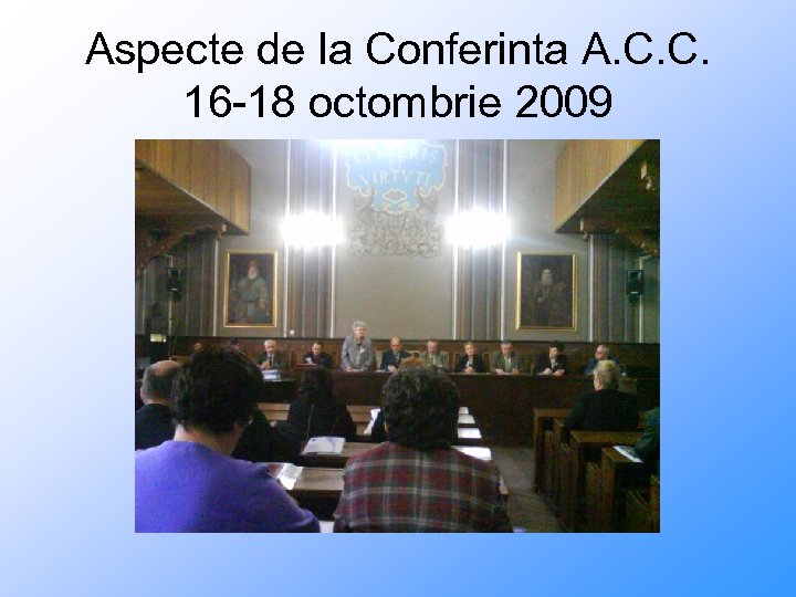 Aspecte de la Conferinta A. C. C. 16 -18 octombrie 2009 