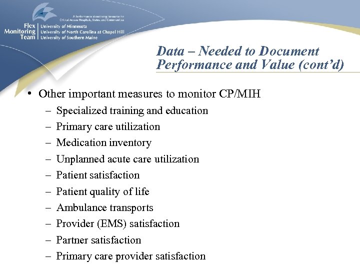 Data – Needed to Document Performance and Value (cont’d) • Other important measures to