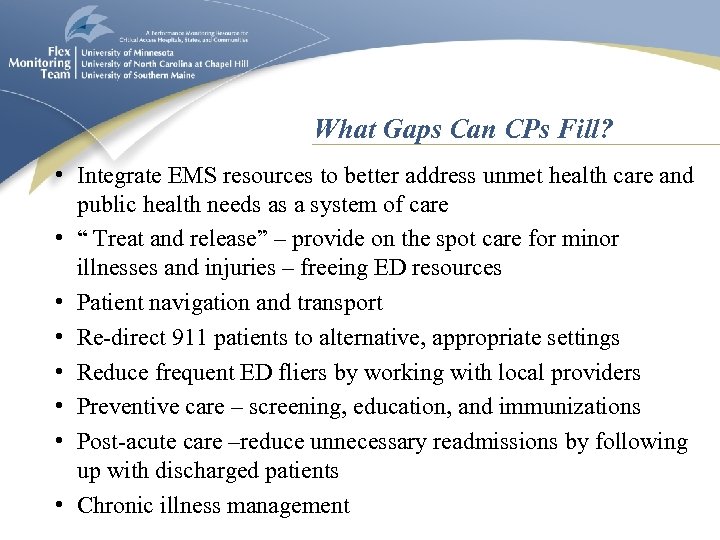 What Gaps Can CPs Fill? • Integrate EMS resources to better address unmet health