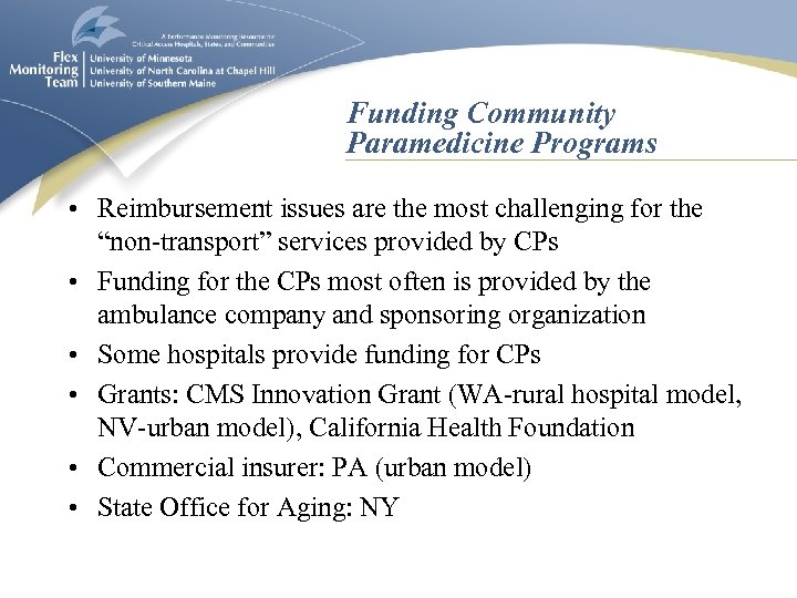 Funding Community Paramedicine Programs • Reimbursement issues are the most challenging for the “non-transport”