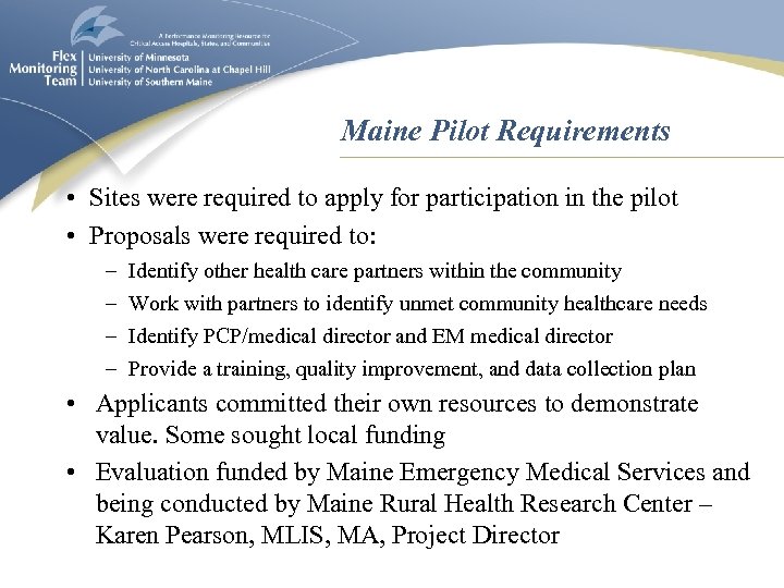 Maine Pilot Requirements • Sites were required to apply for participation in the pilot
