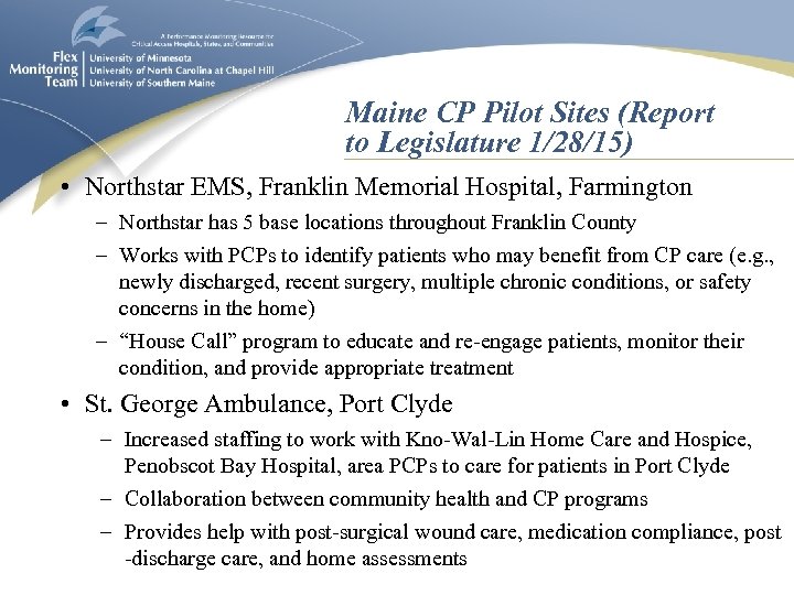 Maine CP Pilot Sites (Report to Legislature 1/28/15) • Northstar EMS, Franklin Memorial Hospital,