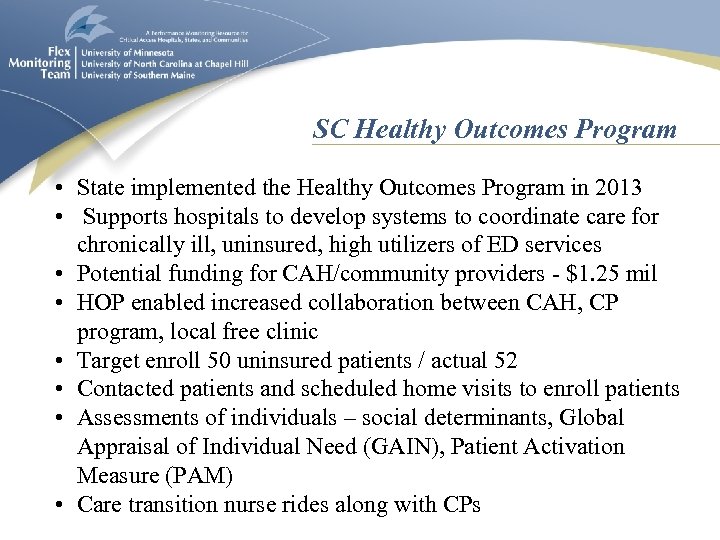 SC Healthy Outcomes Program • State implemented the Healthy Outcomes Program in 2013 •