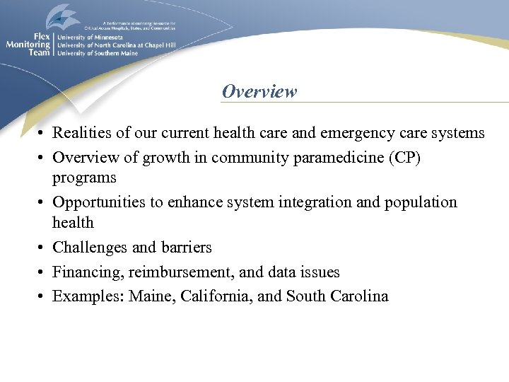 Overview • Realities of our current health care and emergency care systems • Overview