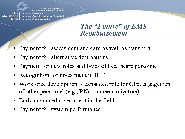 The “Future” of EMS Reimbursement • • • Payment for assessment and care as