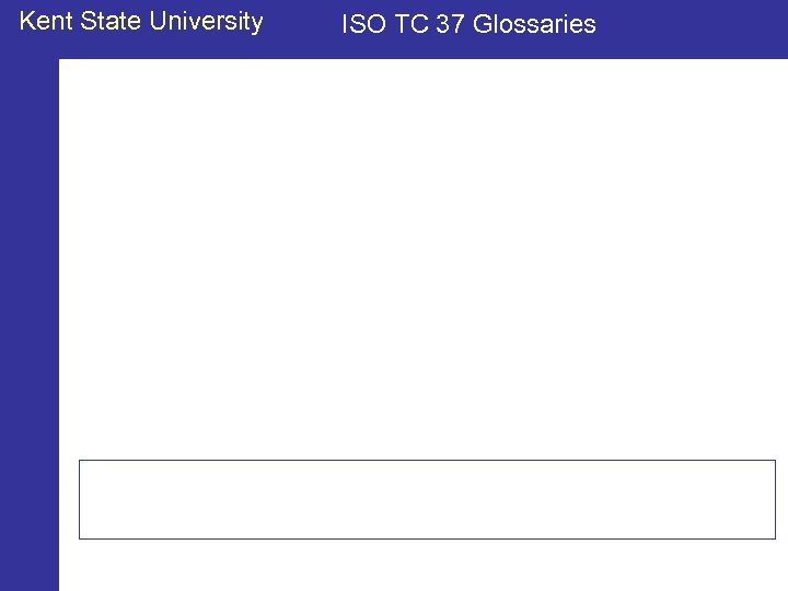 Kent State University ISO TC 37 Glossaries 