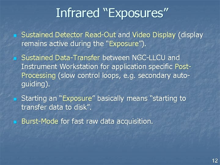 Infrared “Exposures” n n Sustained Detector Read-Out and Video Display (display remains active during