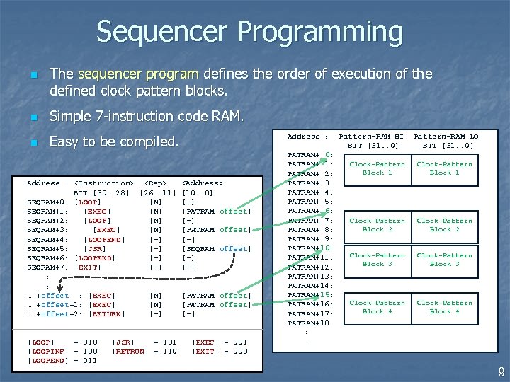 Sequencer Programming n The sequencer program defines the order of execution of the defined