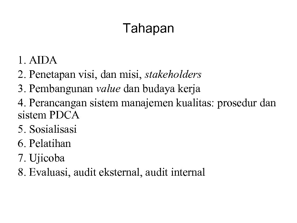 Tahapan 1. AIDA 2. Penetapan visi, dan misi, stakeholders 3. Pembangunan value dan budaya