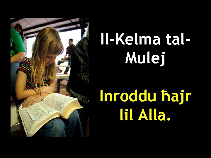 Il-Kelma tal. Mulej Inroddu ħajr lil Alla. 