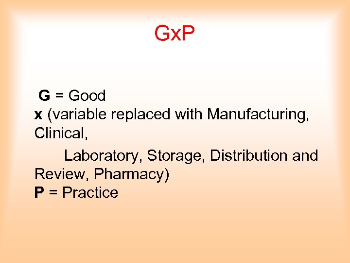 Gx. P G = Good x (variable replaced with Manufacturing, Clinical, Laboratory, Storage, Distribution