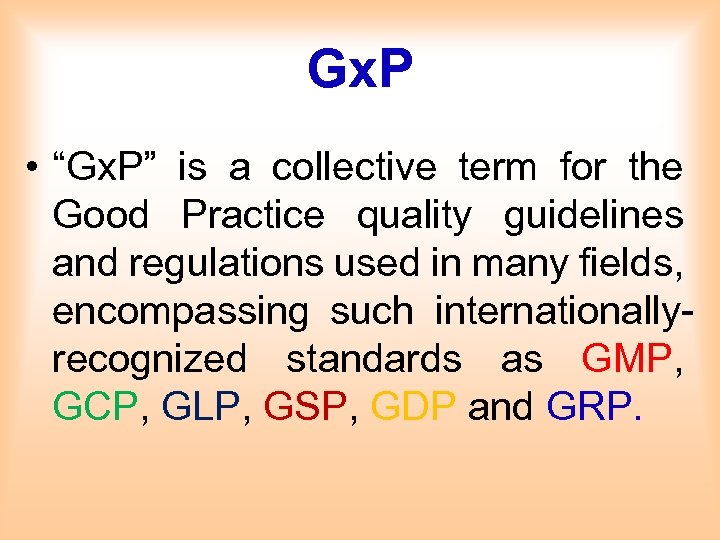 Gx. P • “Gx. P” is a collective term for the Good Practice quality