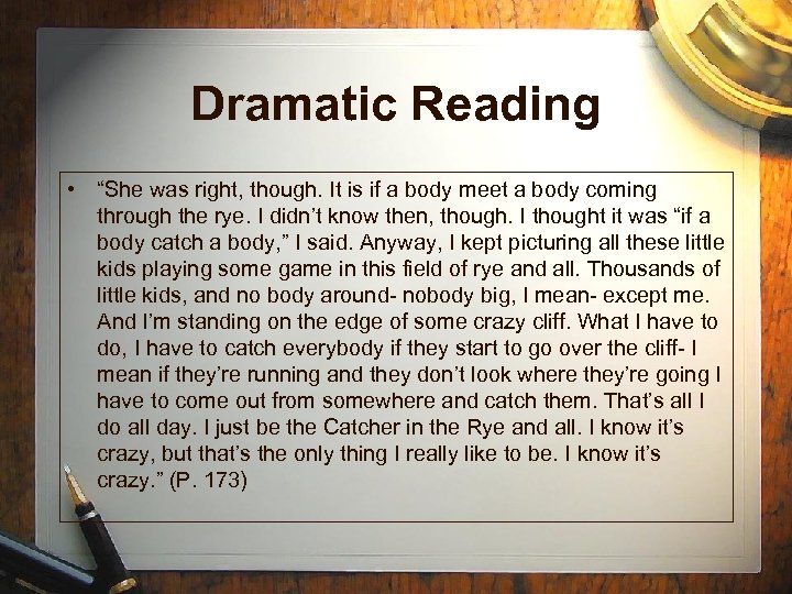 Dramatic Reading • “She was right, though. It is if a body meet a