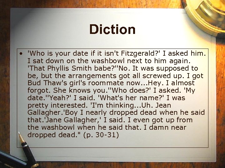 Diction • 'Who is your date if it isn't Fitzgerald? ' I asked him.