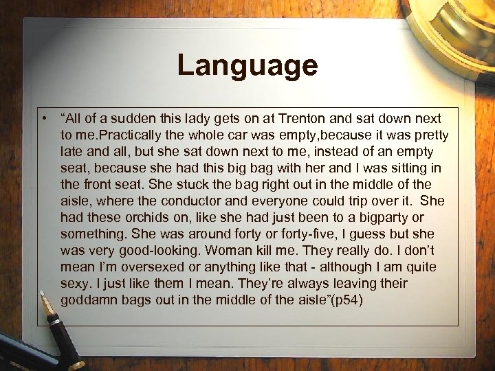 Language • “All of a sudden this lady gets on at Trenton and sat