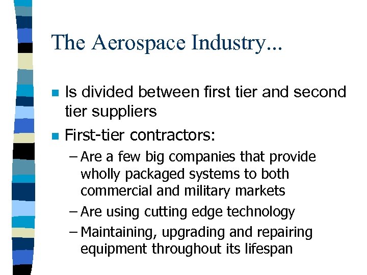 The Aerospace Industry. . . n n Is divided between first tier and second