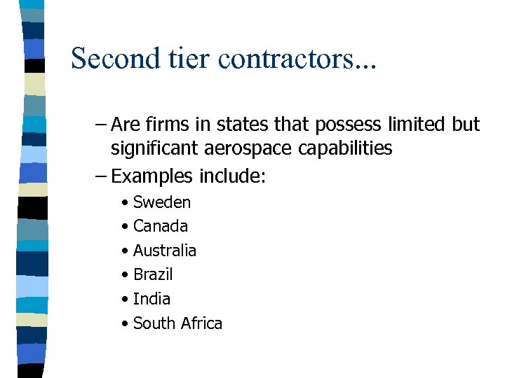 Second tier contractors. . . – Are firms in states that possess limited but
