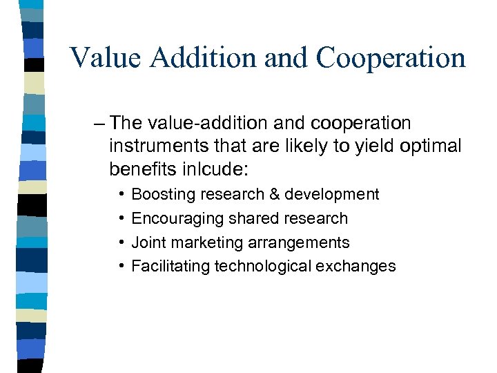 Value Addition and Cooperation – The value-addition and cooperation instruments that are likely to