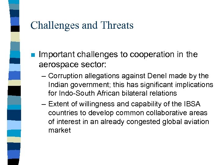 Challenges and Threats n Important challenges to cooperation in the aerospace sector: – Corruption