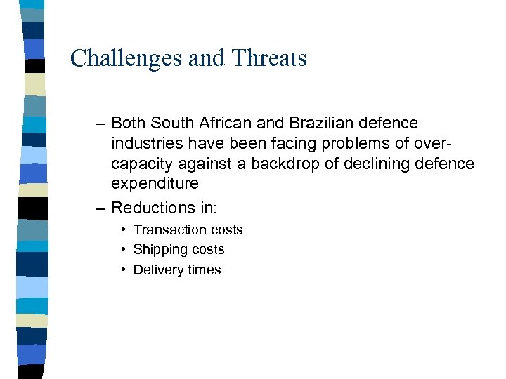 Challenges and Threats – Both South African and Brazilian defence industries have been facing