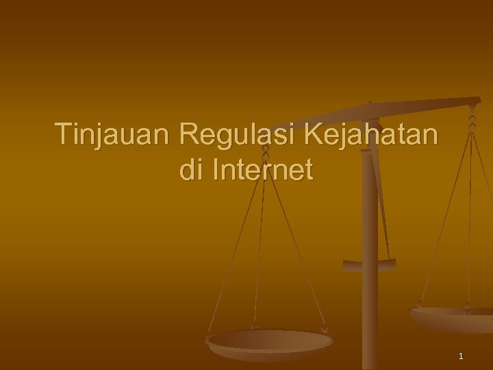 Tinjauan Regulasi Kejahatan di Internet 1 