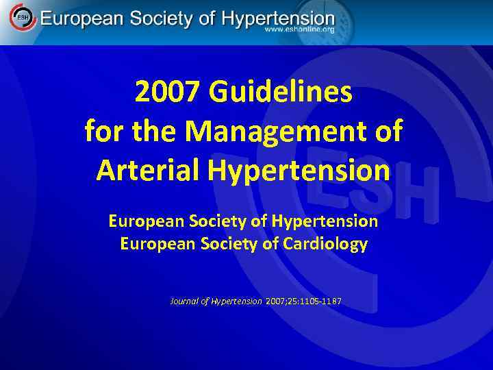 2007 Guidelines for the Management of Arterial Hypertension European Society of Cardiology Journal of