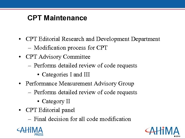 CPT Maintenance • CPT Editorial Research and Development Department – Modification process for CPT