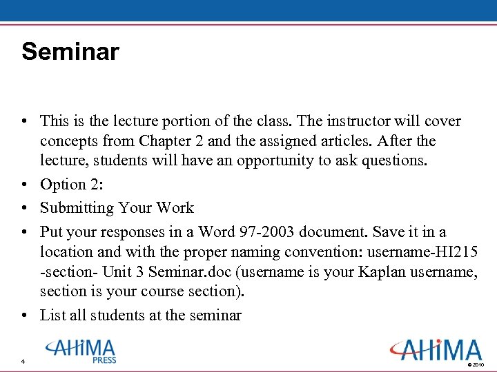 Seminar • This is the lecture portion of the class. The instructor will cover