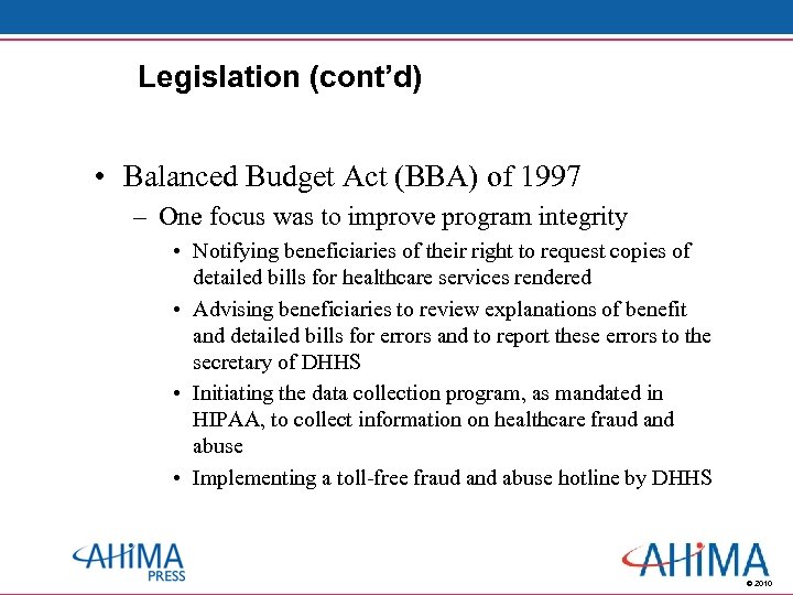 Legislation (cont’d) • Balanced Budget Act (BBA) of 1997 – One focus was to