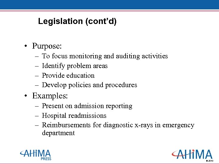 Legislation (cont’d) • Purpose: – – To focus monitoring and auditing activities Identify problem