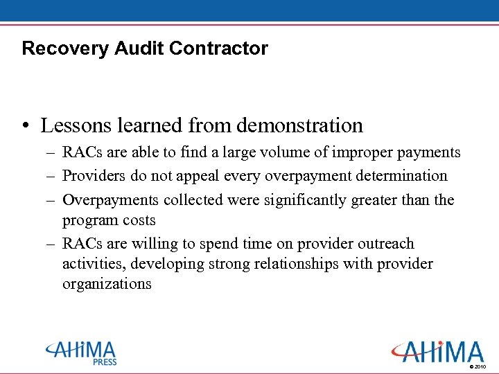 Recovery Audit Contractor • Lessons learned from demonstration – RACs are able to find