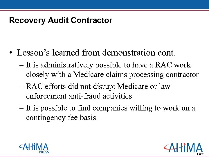 Recovery Audit Contractor • Lesson’s learned from demonstration cont. – It is administratively possible