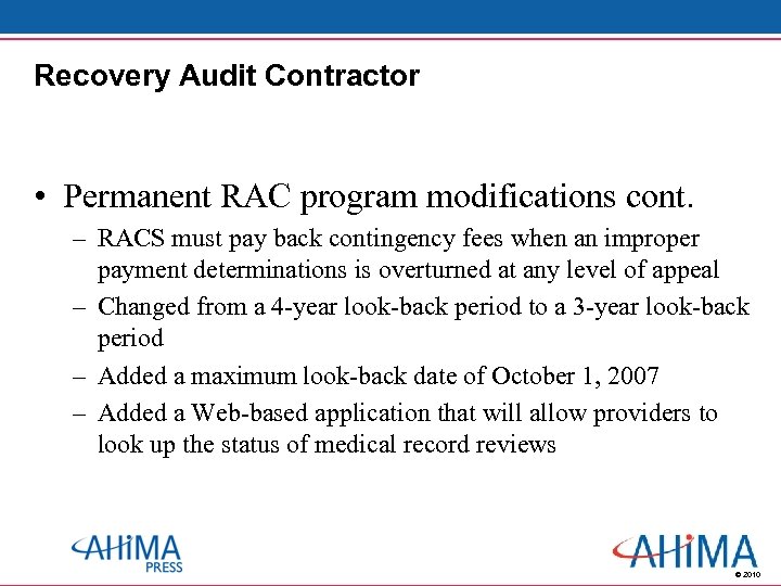 Recovery Audit Contractor • Permanent RAC program modifications cont. – RACS must pay back