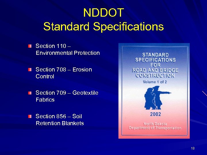 NDDOT Standard Specifications Section 110 – Environmental Protection Section 708 – Erosion Control Section