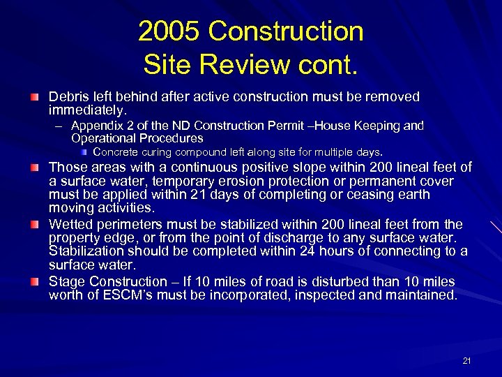 2005 Construction Site Review cont. Debris left behind after active construction must be removed