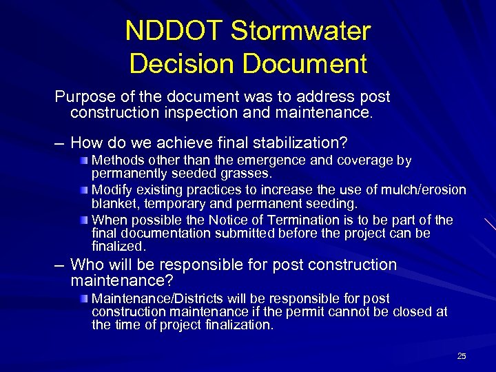 NDDOT Stormwater Decision Document Purpose of the document was to address post construction inspection