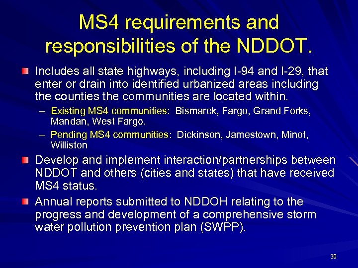 MS 4 requirements and responsibilities of the NDDOT. Includes all state highways, including I-94