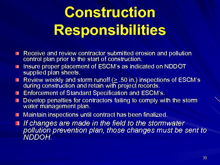 Construction Responsibilities Receive and review contractor submitted erosion and pollution control plan prior to