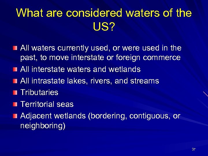 What are considered waters of the US? All waters currently used, or were used