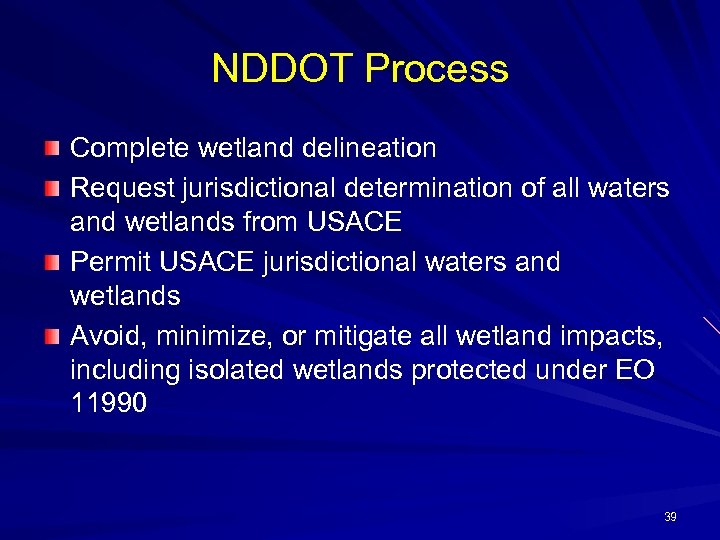 NDDOT Process Complete wetland delineation Request jurisdictional determination of all waters and wetlands from