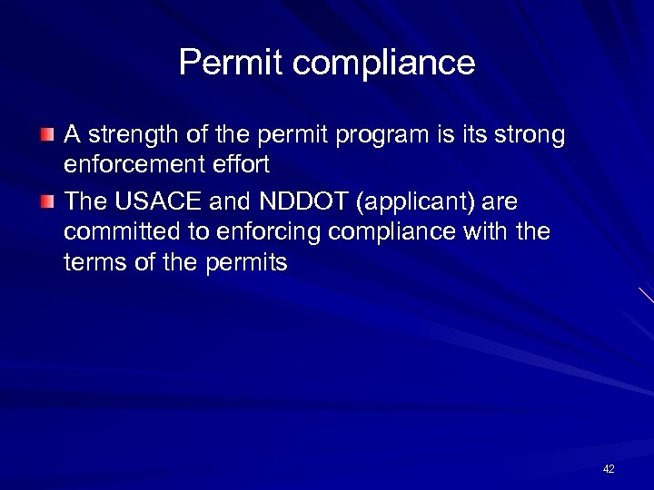 Permit compliance A strength of the permit program is its strong enforcement effort The