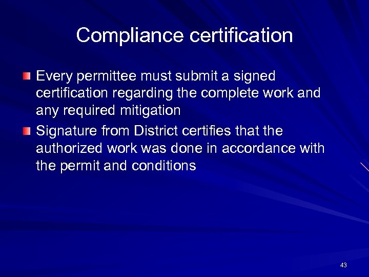 Compliance certification Every permittee must submit a signed certification regarding the complete work and