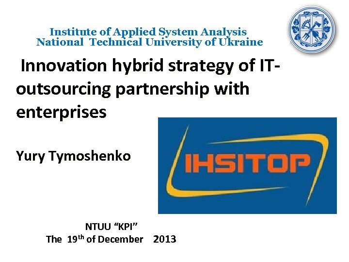 Institute of Applied System Analysis National Technical University of Ukraine Innovation hybrid strategy of