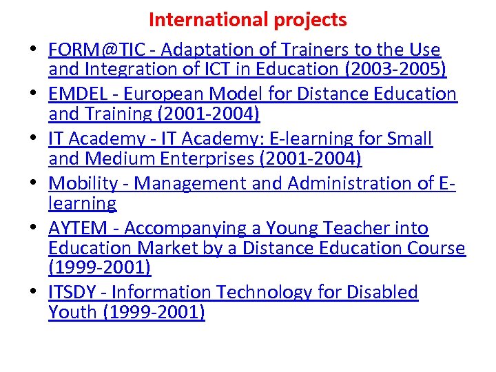 International projects • FORM@TIC - Adaptation of Trainers to the Use and Integration of